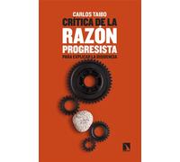 Crítica de la razón progresista Para explicar la disidencia - Carlos Taibo - Los Libros de La Catarata - ebook (ePub) - Livre