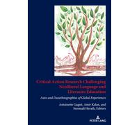 Critical Action Research Challenging Neoliberal Language And Literacies Education
