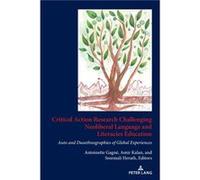 Critical Action Research Challenging Neoliberal Language and Literacies Education Critical Action Research Challenging Neoliberal Language and Literacies Education (Auteur)