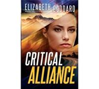 Critical Alliance by Elizabeth Goddard Elizabeth Goddard (Auteur)