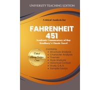 Critical Analysis for: Fahrenheit 451: Academic Commentary of Ray Bradbury Classic Novel