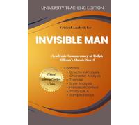 Critical Analysis for Invisible Man: Academic Commentary of Ralph Ellison's Classic Novel