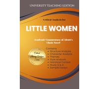 Critical Analysis for: Little Women,: Academic Commentary of Alcott's Iconic Novel