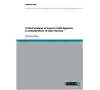 Critical analysis of export credit agencies in consideration of Euler Hermes Welz, Stefanie (Auteur)