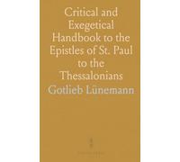 Critical and Exegetical Handbook to the Epistles of St. Paul to the Thessalonians