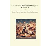 Critical and Historical Essays - Volume 1