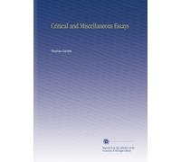 Critical and Miscellaneous Essays