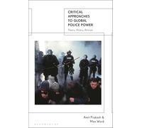 Critical Approaches to Global Police Power: Theory, History, Activism