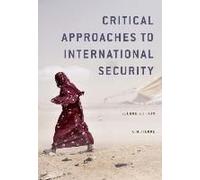 Critical Approaches To International Security