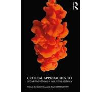 Critical Approaches To Life Writing Methods In Qualitative Research