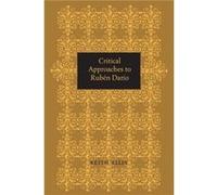 Critical Approaches to Ruben Dario by Keith Ellis Keith Ellis (Auteur)