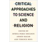 Critical Approaches to Science and Religion