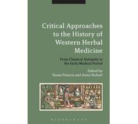 Critical Approaches To The History Of Western Herbal Medicine (Paperback) Susan Francia, Anne Stobart (Auteur)