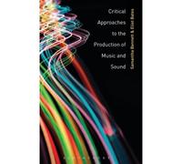 Critical Approaches To The Production Of Music And Sound