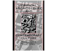 Critical Architecture And Contemporary Culture