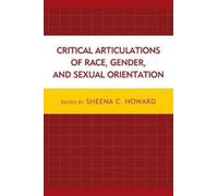 Critical Articulations Of Race, Gender, And Sexual Orientation