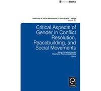 Critical Aspects of Gender in Conflict Resolution Peacebuilding and Social Movements Anna Christine Snyder, Stephanie Phetsamay Stobbe, Patrick G Coy (Auteur)