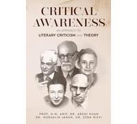 Critical Awareness: An Approach to Literary Criticism and Theory