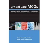 Critical Care MCQs: A Companion for Intensive Care Exams