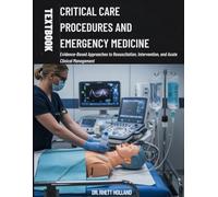 CRITICAL CARE PROCEDURES AND EMERGENCY MEDICINE: Evidence-Based Approaches to Resuscitation, Intervention, and Acute Clinical Management