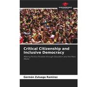 Critical Citizenship and Inclusive Democracy - Germn Zuluaga Ramirez - KS OmniScriptum Publishing - Livre en Anglais Germn Zuluaga RamirezGermn Zuluaga Ramirez (Auteur)