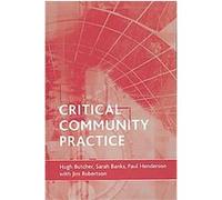 Critical Community Practice Hugh Butcher, Jim Robertson, Paul Henderson, Sara H. Banks (Auteur)