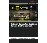 Critical Computer Systems for Air Traffic Control: Analysis for improvement and safety in air traffic control