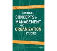 Critical Concepts In Management And Organization Studies