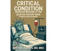 Critical Condition: American Medicine at the Quarter-century Mark