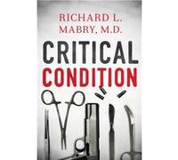 Critical Condition by Richard Mabry Richard Mabry (Auteur)