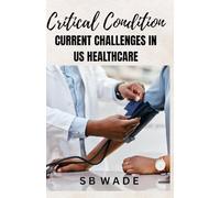 Critical Condition: Current Challenges in US Healthcare