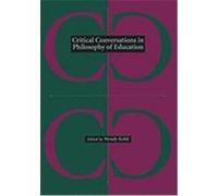 Critical Conversations in Philosophy of Education Kohli, Wendy (Auteur)