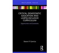 Critical Democratic Education And Lgbtq-Inclusive Curriculum: Opportunities And Constraints (Routledge Research In Teacher Education) (Hardcover) Steven P Camicia, (Auteur)