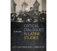 Critical Dialogues in Latinx Studies Edited by Ana Y Ramos Zayas , Edited by Merida M Rua (Auteur)