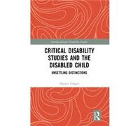 Critical Disability Studies and the Disabled Child - Harriet Cooper - Taylor amp Francis Ltd - Livre en Anglais - Hardback Harriet CooperHarriet Cooper (Auteur)