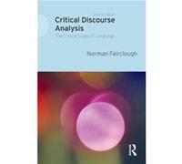 Critical Discourse Analysis – The Critical Study of Language – Routledge