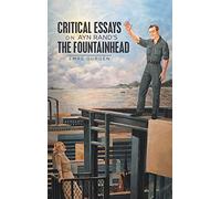 Critical Essays on Ayn Rand’s The Fountainhead