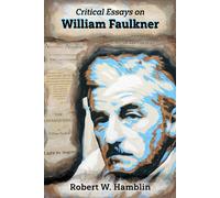 Critical Essays On William Faulkner