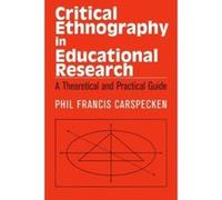 Critical Ethnography in Educational Research: A Theoretical and Practical Guide Carspecken, Phil Francis, Carspecken, F., Carspecken Fran (Auteur)