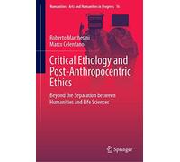 Critical Ethology And Post-Anthropocentric Ethics