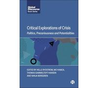 Critical Explorations of Crisis: Politics, Precariousness and Potentialities