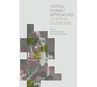 Critical Feminist Approaches to Eating Dis/Orders