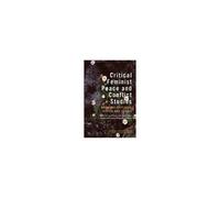Critical Feminist Peace And Conflict Studies