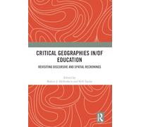 Critical Geographies in/of Education