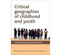 Critical Geographies Of Childhood And Youth