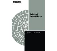 Critical Geopolitics: The Politics of Writing Global Space