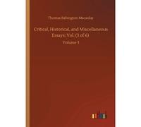 Critical, Historical, And Miscellaneous Essays; Vol. (3 Of 6)