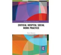 Critical Hospital Social Work Practice by Daniel Burrows Daniel Burrows (Auteur)