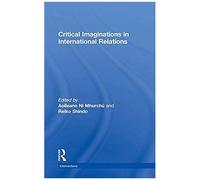 Critical Imaginations In International Relations