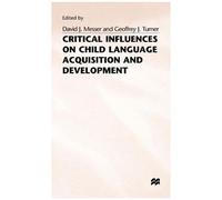Critical Influences On Child Language Acquisition And Development